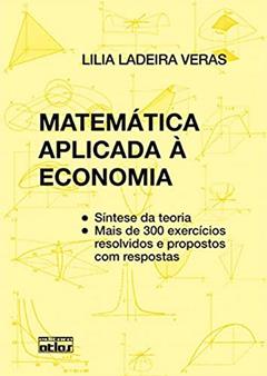Matemática Aplicada À Economia, do autor Lilia Ladeira Veras