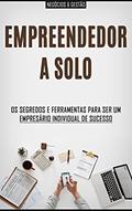 Ler EMPREENDER SOZINHO: Os segredos e ferramentas para ser um empreendedor ou empresário a solo de sucesso, do autor Edgar Ladeira