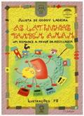 Ler As latinhas também amam: Uma romancer a favor da reciclagem, do autor Julieta de Godoy Ladeira Ler As latinhas também amam: Uma romancer a favor da reciclagem, do autor Julieta de Godoy Ladeira