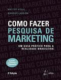 Ler Como Fazer Pesquisa de Marketing: Um Guia Prático Para a Realidade Brasileira, do autor Walter Nique; Wagner Ladeira