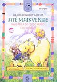 Ler Até mais verde: Uma fábula do fim do mundo e do começo, do autor Julieta de Godoy Ladeira