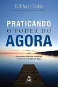 Ler Praticando o Poder do Agora: Ensinamentos essenciais, meditações e exercícios de O poder do agora, do autor Eckhart Tolle Ler Praticando o Poder do Agora: Ensinamentos essenciais, meditações e exercícios de O poder do agora, do autor Eckhart Tolle