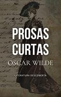 Ler Prosas Curtas, do autor Oscar Wilde