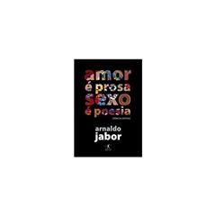 Amor é prosa, sexo é poesia, do autor Arnaldo Jabor