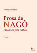 Ler Prosa de Nagô: educando pela cultura, do autor Vanda Machado