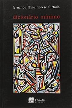 Dicionário Mínimo: Poemas em Prosa, do autor Fernando Fábio Fiorese Furtado