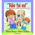 Ler Não Fui Eu! Aprendendo Sobre Honestidade, do autor Brian Moses