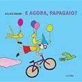 Ler E Agora, Papagaio?, do autor Gilles Eduar