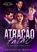 Ler Atração Fatal: Um Romance de Harém Reverso (Duologia Hades' Men Livro 1), do autor Hayesha Di Maffei Ler Atração Fatal: Um Romance de Harém Reverso (Duologia Hades' Men Livro 1), do autor Hayesha Di Maffei
