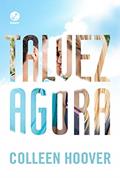 Ler Talvez agora, do autor Colleen Hoover