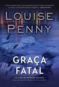 Ler Graça fatal (Inspetor Gamache Livro 2), do autor Louise Penny