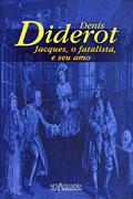Ler Jacques, o Fatalista, e Seu Amo, do autor Denis Diderot