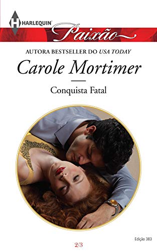 Ler Conquista Fatal (Harlequin Jessica Especial Livro 383), do autor Carole Mortimer Ler Conquista Fatal (Harlequin Jessica Especial Livro 383), do autor Carole Mortimer