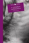 Ler O Complexo Melancólico, do autor Guido Arosa
