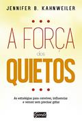 Ler A força dos quietos: As estratégias para conviver, influenciar e vencer sem precisar gritar, do autor Jennifer Kahnweiler Ler A força dos quietos: As estratégias para conviver, influenciar e vencer sem precisar gritar, do autor Jennifer Kahnweiler