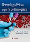 Ler Hematologia Prática a Partir do Hemograma, do autor Sara Teresinha Olalla Saad; Erich Vinicius de Paula