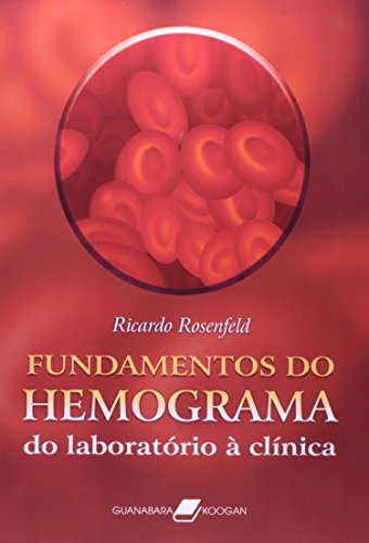 Ler Fundamentos do Hemograma - Do Laboratório à Clínica, do autor Rosenfeld Ler Fundamentos do Hemograma - Do Laboratório à Clínica, do autor Rosenfeld