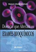 Ler Doenças que Alteram os Exames Bioquímicos, do autor Paulo Cesar Naoum