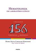 Ler Hematologia em laboratório clínico: 156 perguntas e respostas, do autor Maria Silvia C. Martinho