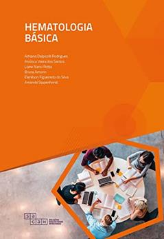 Hematologia Básica, do autor Adriana Dalpicolli Rodrigues; Aniúsca Vieira dos Santos; Bruna Amorin; Liane Nanci Rotta; Elenilson Figueiredo da Silva; Amanda 