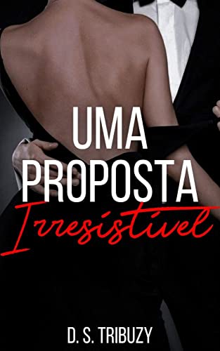 Ler Uma Proposta Irresistível, do autor Dandara Tribuzy