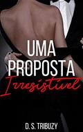 Ler Uma Proposta Irresistível, do autor Dandara Tribuzy
