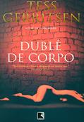 Ler Dublê de corpo, do autor Tess Gerritsen Ler Dublê de corpo, do autor Tess Gerritsen