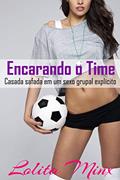 Ler Encarando o Time: Casada safada em um sexo grupal explícito, do autor Lolita Minx Ler Encarando o Time: Casada safada em um sexo grupal explícito, do autor Lolita Minx