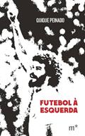 Ler Futebol à esquerda, do autor Quique Peinado Ler Futebol à esquerda, do autor Quique Peinado