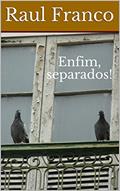 Ler Enfim, separados!, do autor Raul Franco