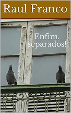 Enfim, separados!, do autor Raul Franco