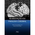Ler Reabilitação em paralisia cerebral, do autor Valéria Cristina Rodrigues Cury; Marina de Brito Brandão