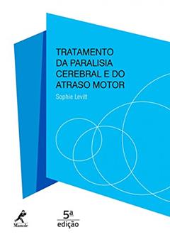 Tratamento da paralisia cerebral e do atraso motor, do autor Sophie Levitt