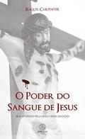 Ler O poder do sangue de Jesus: Seja Vitorioso pela graça desta devoção!, do autor Raquel Carpenter