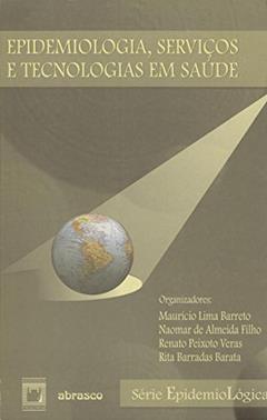 Epidemiologia, serviços e tecnologias em saúde (Se?rie epidemiolo?gica), do autor Maurício Lima Barreto