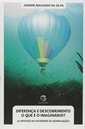 Ler Diferença e Descobrimento: o que é o Imaginário?, do autor Juremir Machado da Silva Ler Diferença e Descobrimento: o que é o Imaginário?, do autor Juremir Machado da Silva