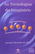 Ler As Tecnologias do Imaginário, do autor Juremir Machado da Silva