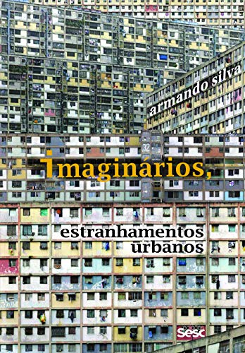 Ler Imaginários - estranhamentos urbanos, do autor Armando Silva Ler Imaginários - estranhamentos urbanos, do autor Armando Silva