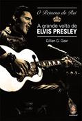 Ler Retorno do rei: A grande volta de Elvis Presley, do autor Gillian G. Gaar
