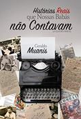 Ler Histórias reais QUE NOSSAS BABÁS não contavam, do autor Geraldo Muanis Ler Histórias reais QUE NOSSAS BABÁS não contavam, do autor Geraldo Muanis