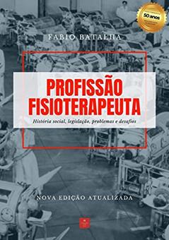 Profissão Fisioterapeuta, do autor Fabio Batalha Monteiro De Barros