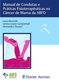 Ler Manual de Condutas e Práticas Fisioterapêuticas no Câncer de Mama da ABFO, do autor Laura Rezende; Larissa Louise Campanholi; Alessandra Tessaro Ler Manual de Condutas e Práticas Fisioterapêuticas no Câncer de Mama da ABFO, do autor Laura Rezende; Larissa Louise Campanholi; Alessandra Tessaro
