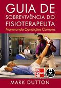 Ler Guia de Sobrevivência do Fisioterapeuta: Manejando Condições Comuns, do autor Mark Dutton