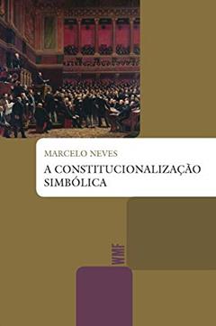 A constitucionalização simbólica, do autor Marcelo Neves