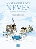 Ler A Narradora das Neves: Uma Aventura no País Inuit, do autor Béka Ler A Narradora das Neves: Uma Aventura no País Inuit, do autor Béka