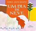 Ler Um dia de neve, do autor Ezra Jack Keats