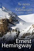Ler As neves do Kilimanjaro e outros contos (edição de bolso), do autor Ernest Hemingway Ler As neves do Kilimanjaro e outros contos (edição de bolso), do autor Ernest Hemingway