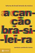 Ler A canção brasileira: Leituras do Brasil através da música, do autor Santuza Cambraia Naves Ler A canção brasileira: Leituras do Brasil através da música, do autor Santuza Cambraia Naves