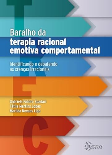 Ler Baralho da Terapia Racional Emotiva Comportamental: Identificando e Debatendo as Crenças Irracionais, do autor Gabriela Fabbro Spaldari