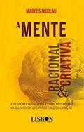 Ler A mente racional e criativa, do autor Marcos Nicolau